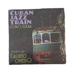 Cuban Jazz Train Calixto Oviedo Como Suena Cd 2015 Latin New Sealed Soultone Cjt. Fixed Price $39.95.